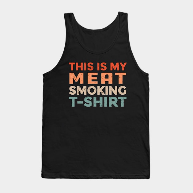 This Is My Meat Smoking Shirt Tank Top by creativity-w